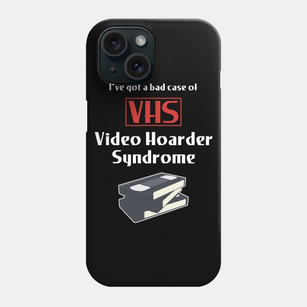 Video Hoarder Syndrome (VHS) Phone Case by Movie Vigilante