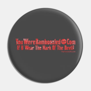 YouWereBamboozled dot Com Pin