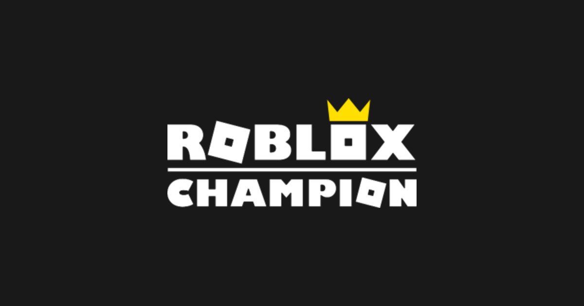 Roblox Champion - Roblox - T-Shirt | TeePublic