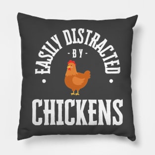 Easily Distracted by Chickens, White Text Pillow