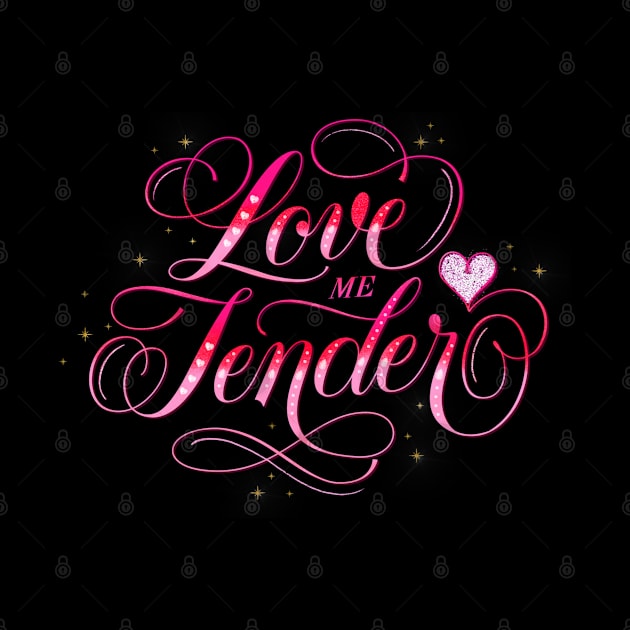 Love me Tender by CalliLetters