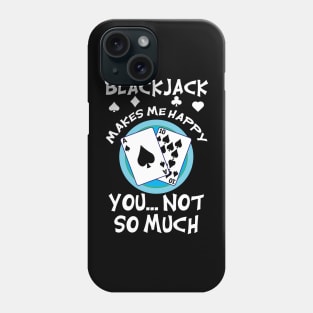 Blackjack Makes Me Happy Phone Case