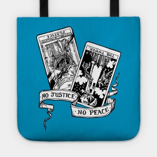 No justice, no peace! Tote