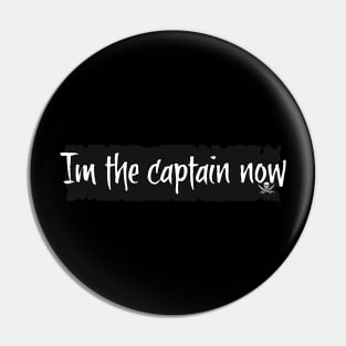 Pirate I'm the Captain Now Pin