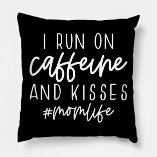 I Run On Caffeine And Kisses #momlife , Mother's Day, Coffee Lover , Gift For Mom, Mom Life Pillow