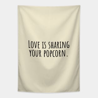 Love-is-sharing-your-popcorn. Tapestry