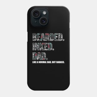 Bearded Inked Dad Like A Normal Dad But Badass Phone Case