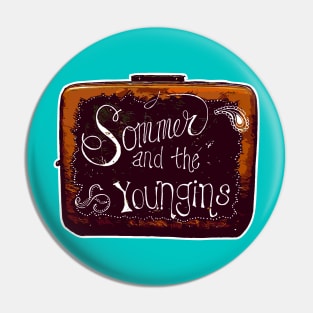 Sommer and the Youngins - Suitcase Pin