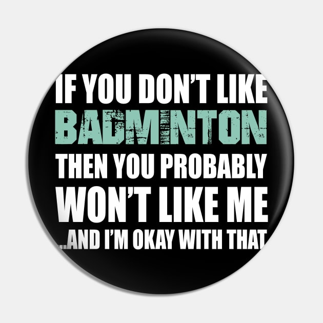 Badminton Funny Gift - If You Don't Like Pin by divawaddle