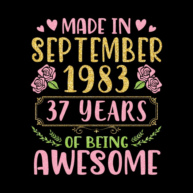 Made In September 1983 Happy Birthday To Me You Mom Sister Daughter 37 Years Of Being Awesome by bakhanh123