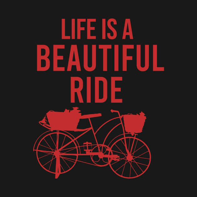 Life is a beatiful ride by cypryanus