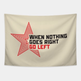 When nothing goes right go left! Tapestry