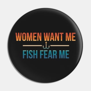 Women want me fish fear me Pin