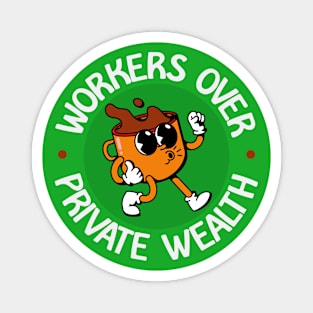 Workers Over Private Wealth - Workers Rights Magnet