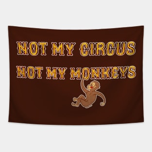 Not My Circus, Not My Monkeys Tapestry