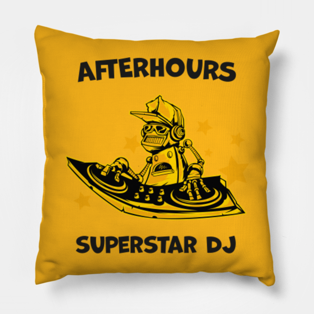 Afterhours superstar Dj | Funny Djs gift - Funny Dj Gift - Pillow | TeePublic Afterhours superstar Dj | Funny Djs gift - Funny Dj Gift - Pillow | TeePublic
