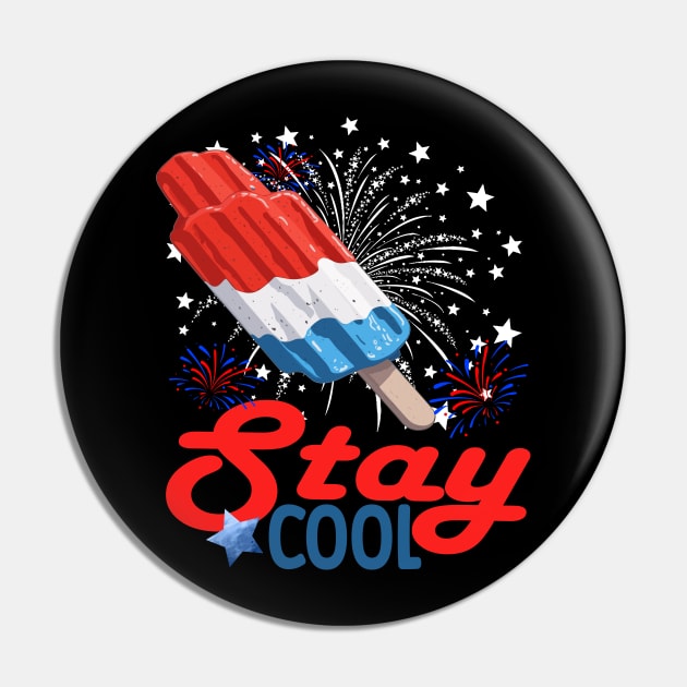 Stay Cool Popsicle Funny 4th Of July Independence Day Pin by AlmaDesigns