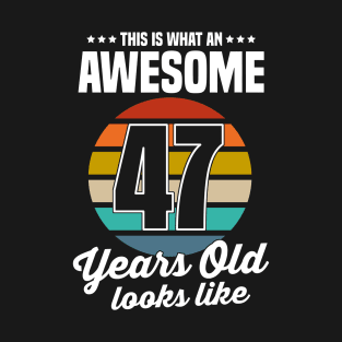 Vintage This Is What An Awesome 47 Years Old Looks Like T-Shirt