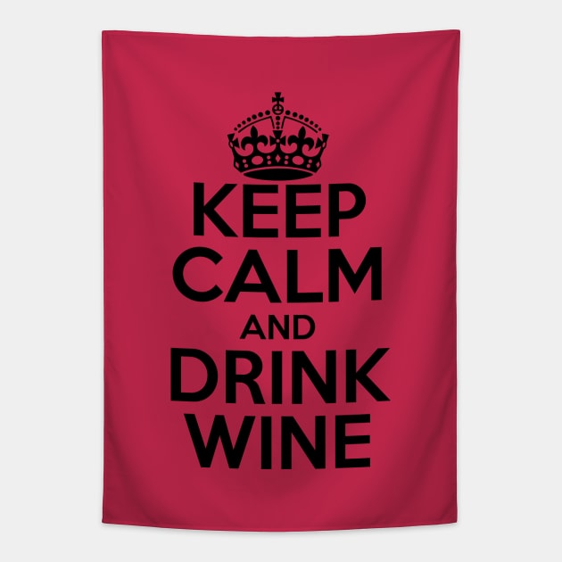 Keep Calm and Drink Wine Tapestry by PAVOCreative