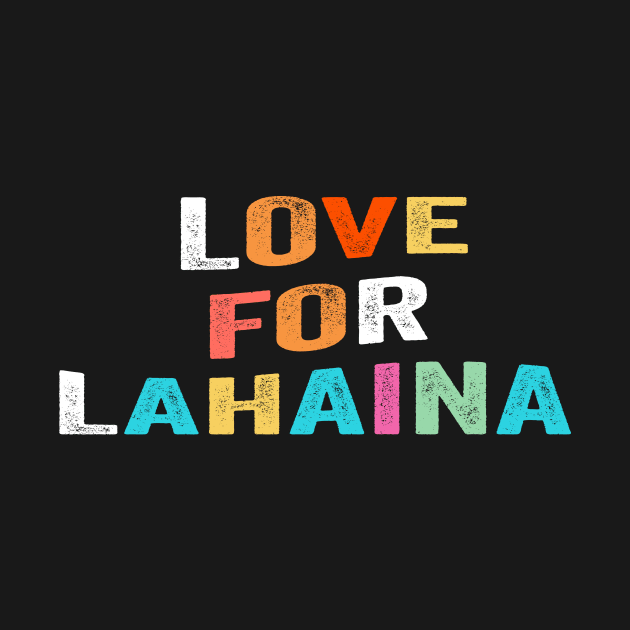 Awesome Love for Lahaina shirt by ARTA-ARTS-DESIGNS