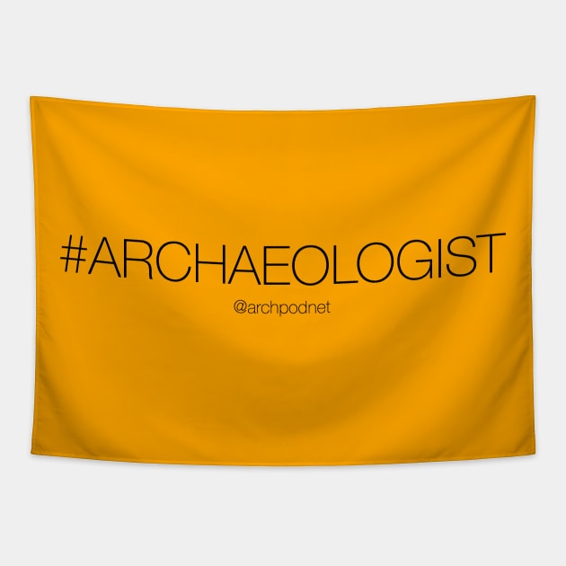 #Archaeologist Tapestry by Archaeology Podcast Network