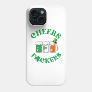 Cheers Fuckers Irish Flag Funny Drinking Beer Phone Case