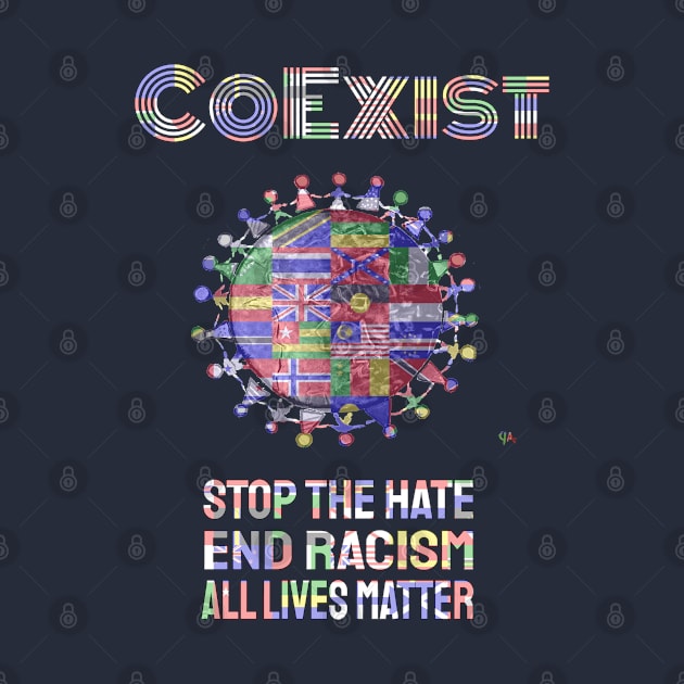 Stop Hate. End Racism. Learn To Co-Exist. by  EnergyProjections