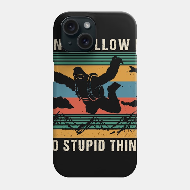 Don't follow me i do stupid things Phone Case by JameMalbie