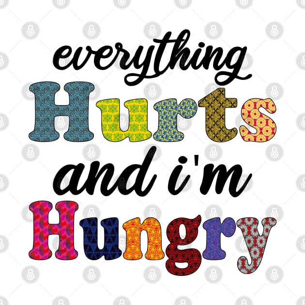 everything hurts and i'm hungry by mdr design