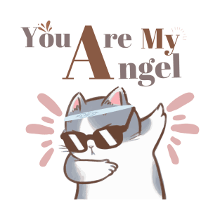 cat You are my angel T-Shirt