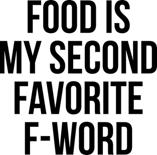 Food Is My Second Favorite F-Word T-Shirt - Funny Rude Tee Magnet