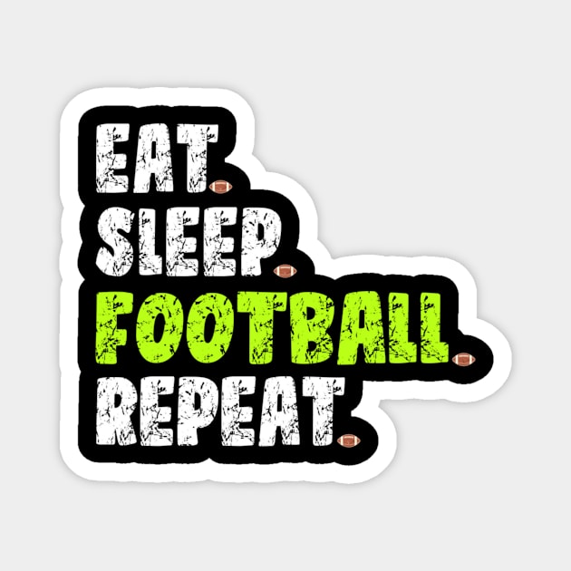 Eat Sleep Football Repeat Magnet by onazila pixel