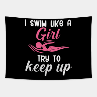 I swim like a girl try to keep up Tapestry