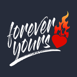 Simple and Romantic Forever Yours Valentine Quote T-Shirt