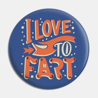 I Love To Fart Vintage I Pin