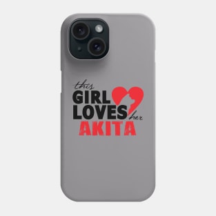 This "Girl" Loves Akita's Phone Case