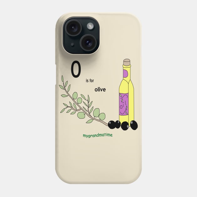 o is for olive oil Phone Case by mygrandmatime