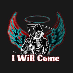 I Will Come T-Shirt