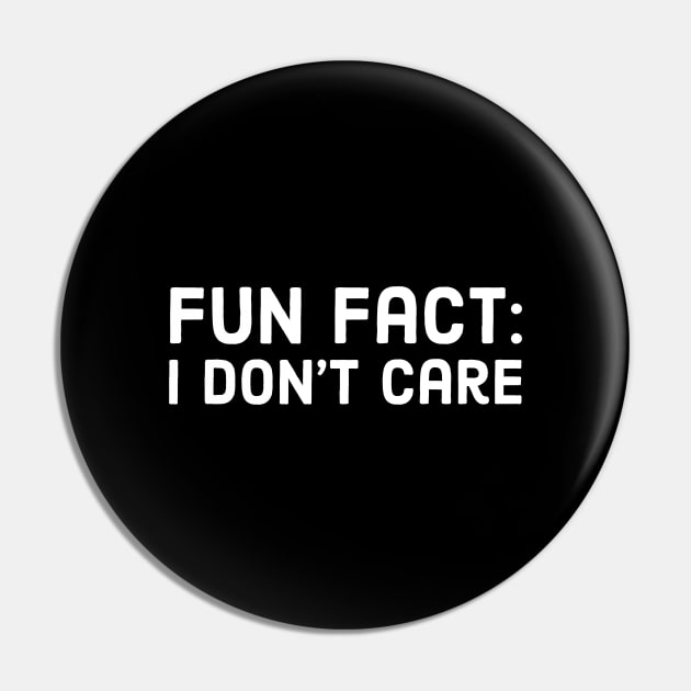 Fun Fact: l Don't Care Pin by evokearo