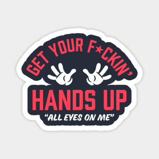 Get Your Hands Up Magnet