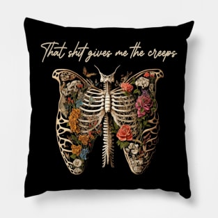 That Shit Gives Me The Creeps Butterfly Bone Pillow