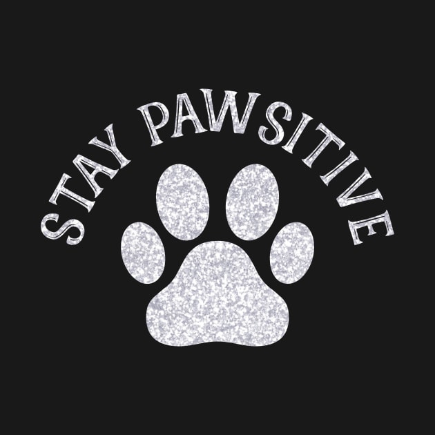 Stay Pawsitive by badrianovic