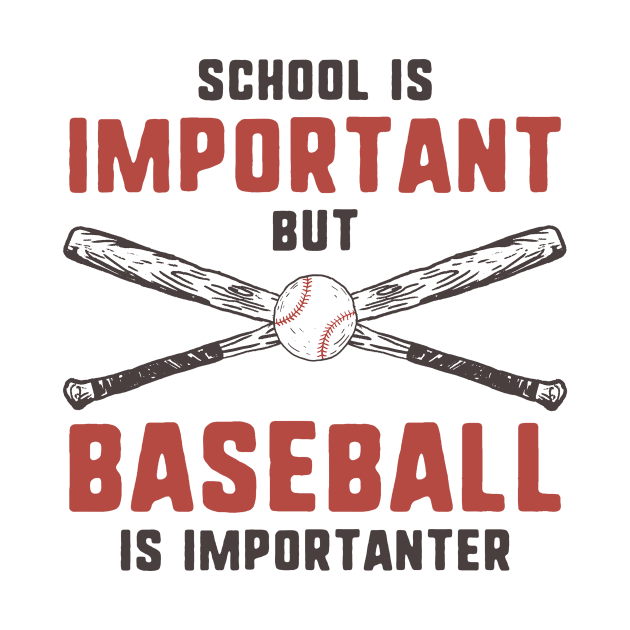 School Is Important Baseball Is Importanter Sports Shirt Baseball