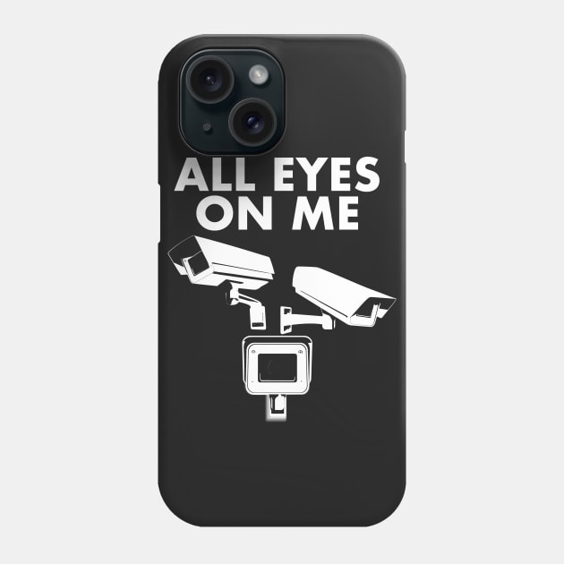 All Eyes On Me Phone Case by UNDERGROUNDROOTS