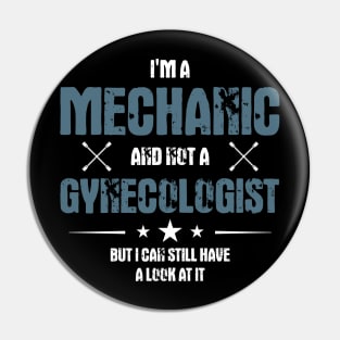 I'm a Mechanic not a Gynecologist | Diesel Mechanic Gift Idea Pin