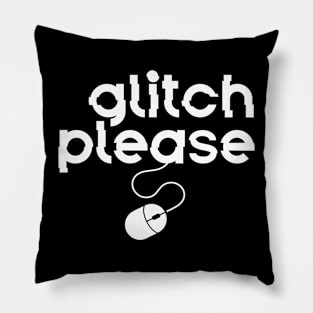 GLITCH PLEASE - 2.0 Pillow