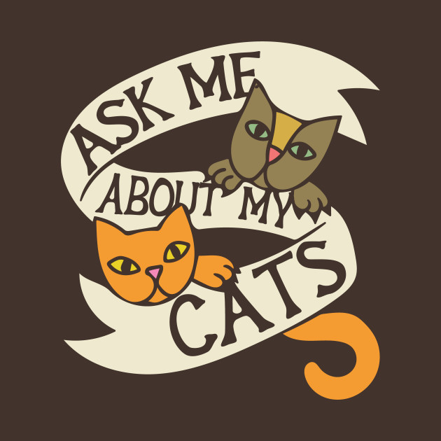 Ask Me About My Cats Cat Phone Case Teepublic