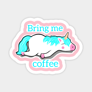 Bring me coffee Magnet