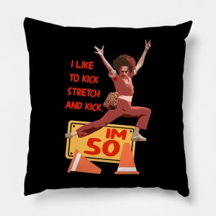 sally o'malley I'm 50 i like to kick, streth, and kick! Pillow