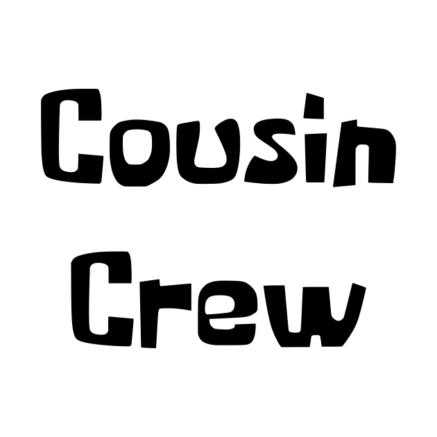 Cousin Crew by OpHopDesigns